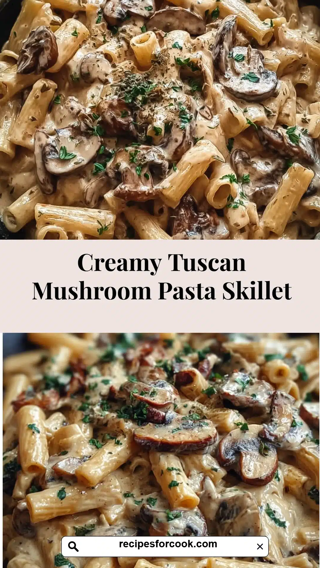 Creamy Tuscan Mushroom Pasta Skillet 5 Creamy Tuscan Mushroom Pasta Skillet