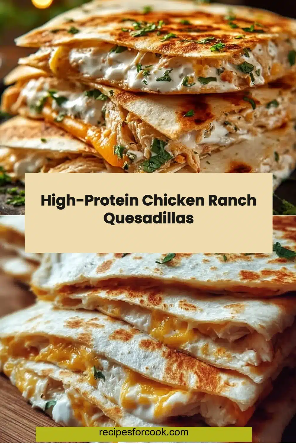 High-Protein Chicken Ranch Quesadillas 5 High-Protein Chicken Ranch Quesadillas