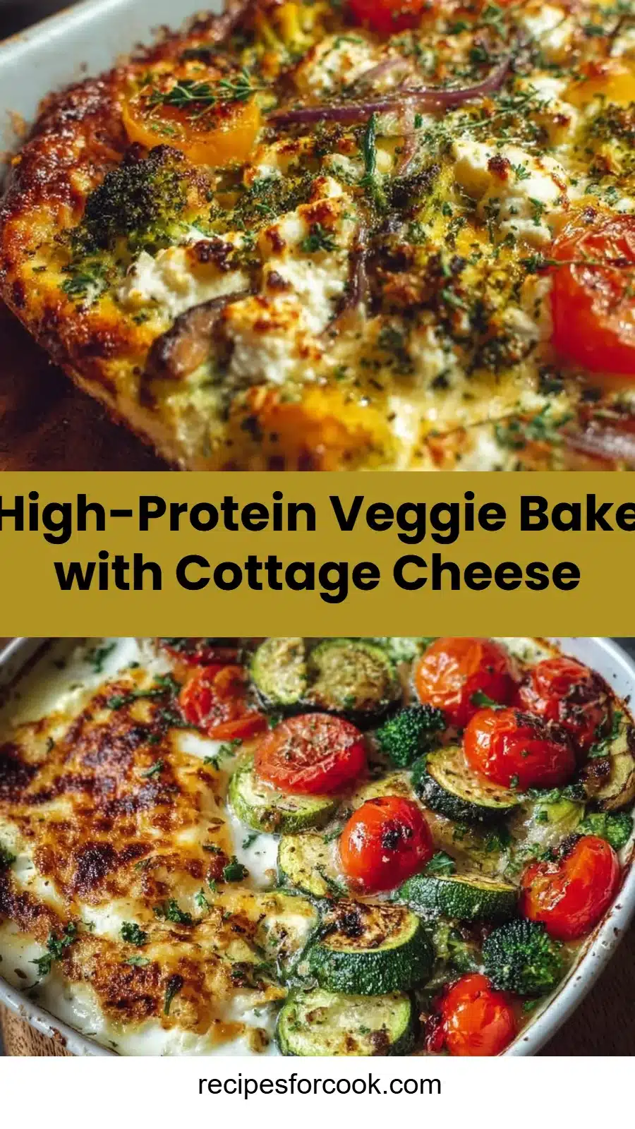 High-Protein Veggie Bake with Cottage Cheese 5 High-Protein Veggie Bake with Cottage Cheese