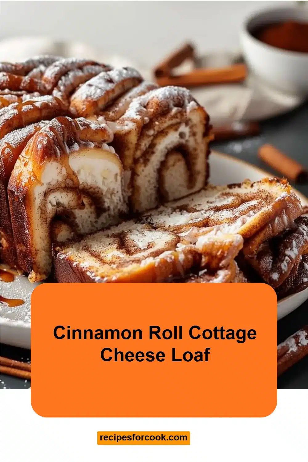 Cinnamon Roll Cottage Cheese Loaf 5 Cinnamon Roll Cottage Cheese Loaf