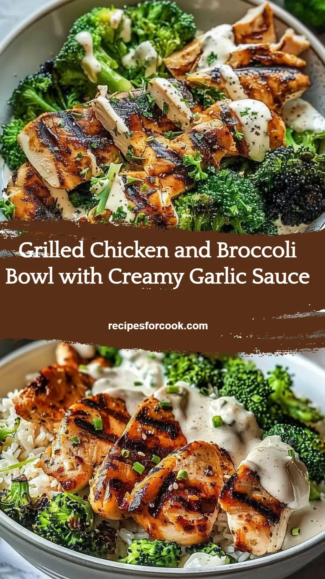 Grilled Chicken and Broccoli Bowl with Creamy Garlic Sauce 5 Grilled Chicken and Broccoli Bowl with Creamy Garlic Sauce