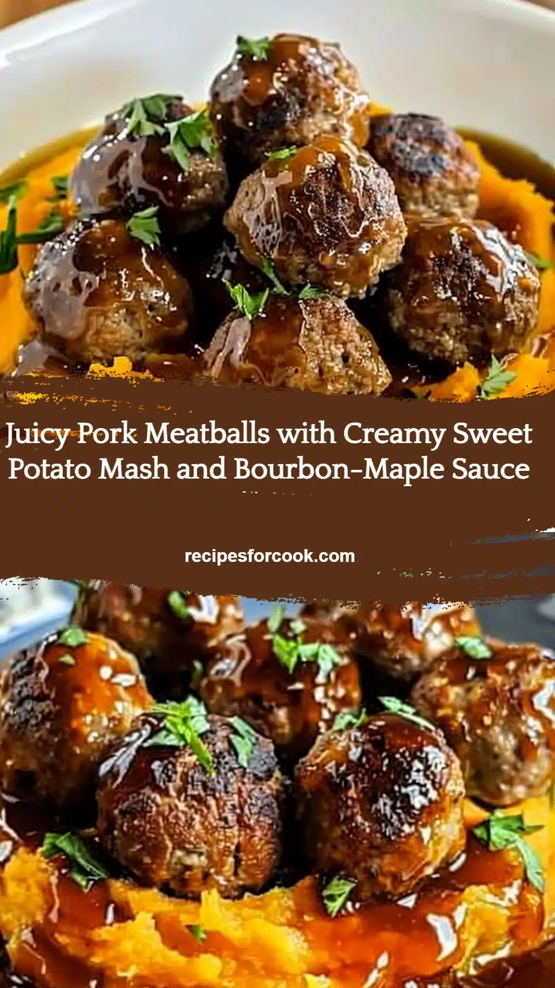 Juicy Pork Meatballs with Creamy Sweet Potato Mash and Bourbon-Maple Sauce 5 Juicy Pork Meatballs with Creamy Sweet Potato Mash and Bourbon-Maple Sauce