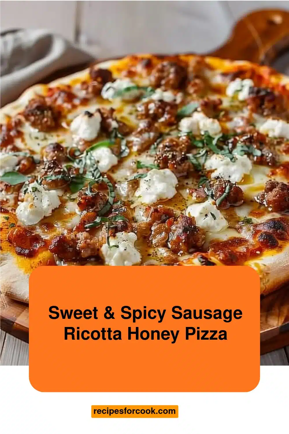 Sweet & Spicy Sausage Ricotta Honey Pizza 5 Sweet & Spicy Sausage Ricotta Honey Pizza