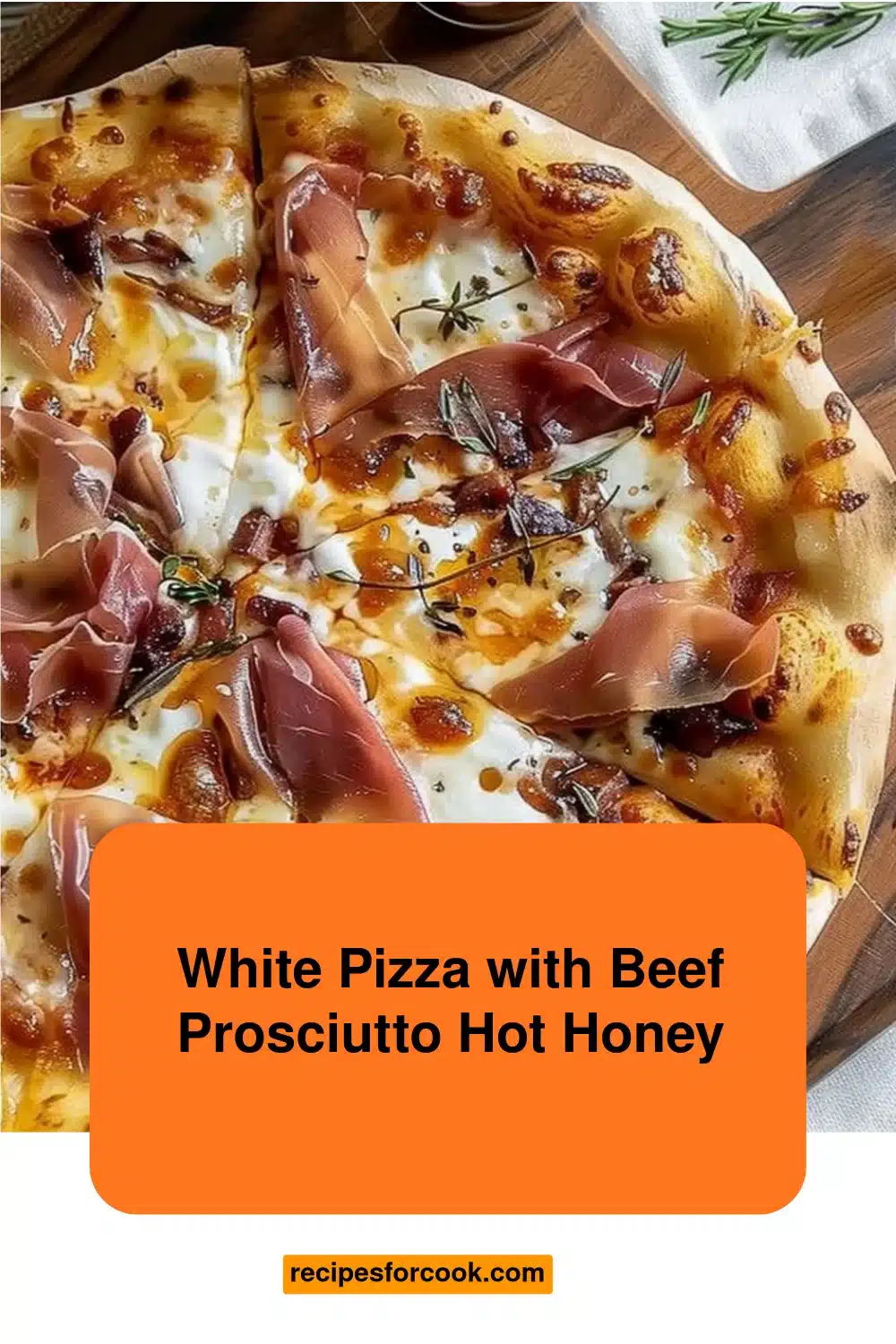 White Pizza with Beef Prosciutto Hot Honey 5 White Pizza with Beef Prosciutto Hot Honey