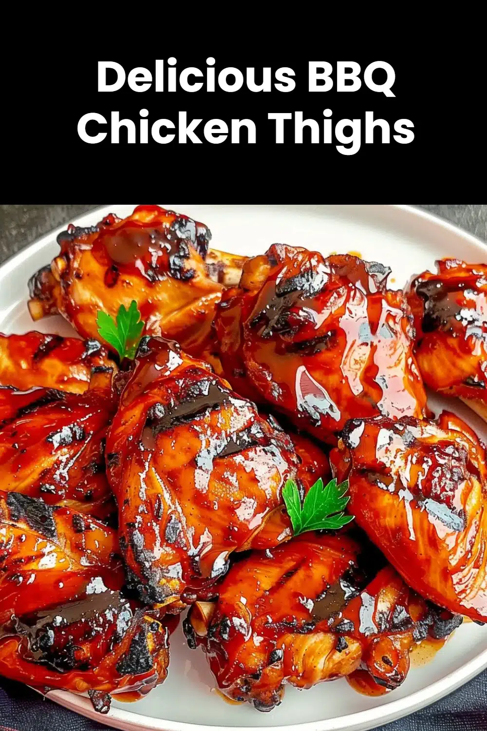 Delicious BBQ Chicken Thighs 5 Delicious BBQ Chicken Thighs