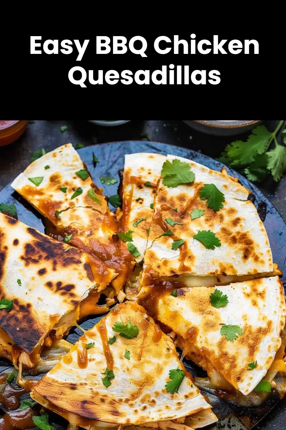 Easy BBQ Chicken Quesadillas 5 Easy BBQ Chicken Quesadillas