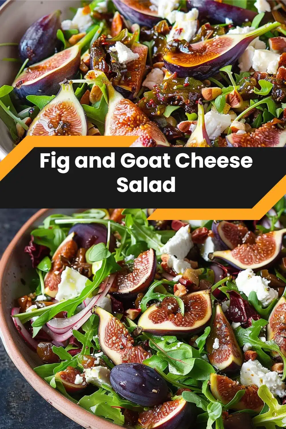 Fig and Goat Cheese Salad 5 Fig and Goat Cheese Salad