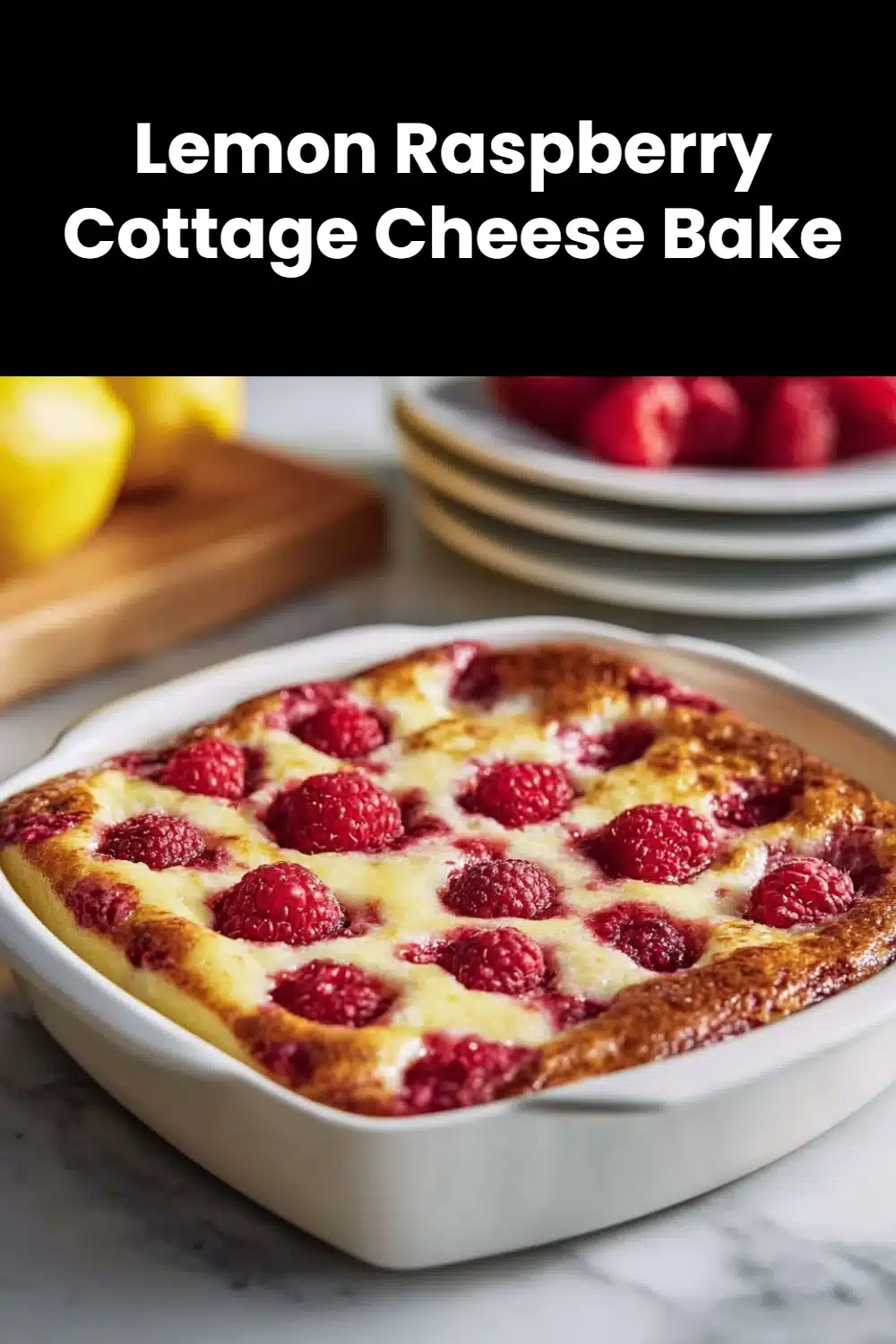 Lemon Raspberry Cottage Cheese Bake 5 Lemon Raspberry Cottage Cheese Bake