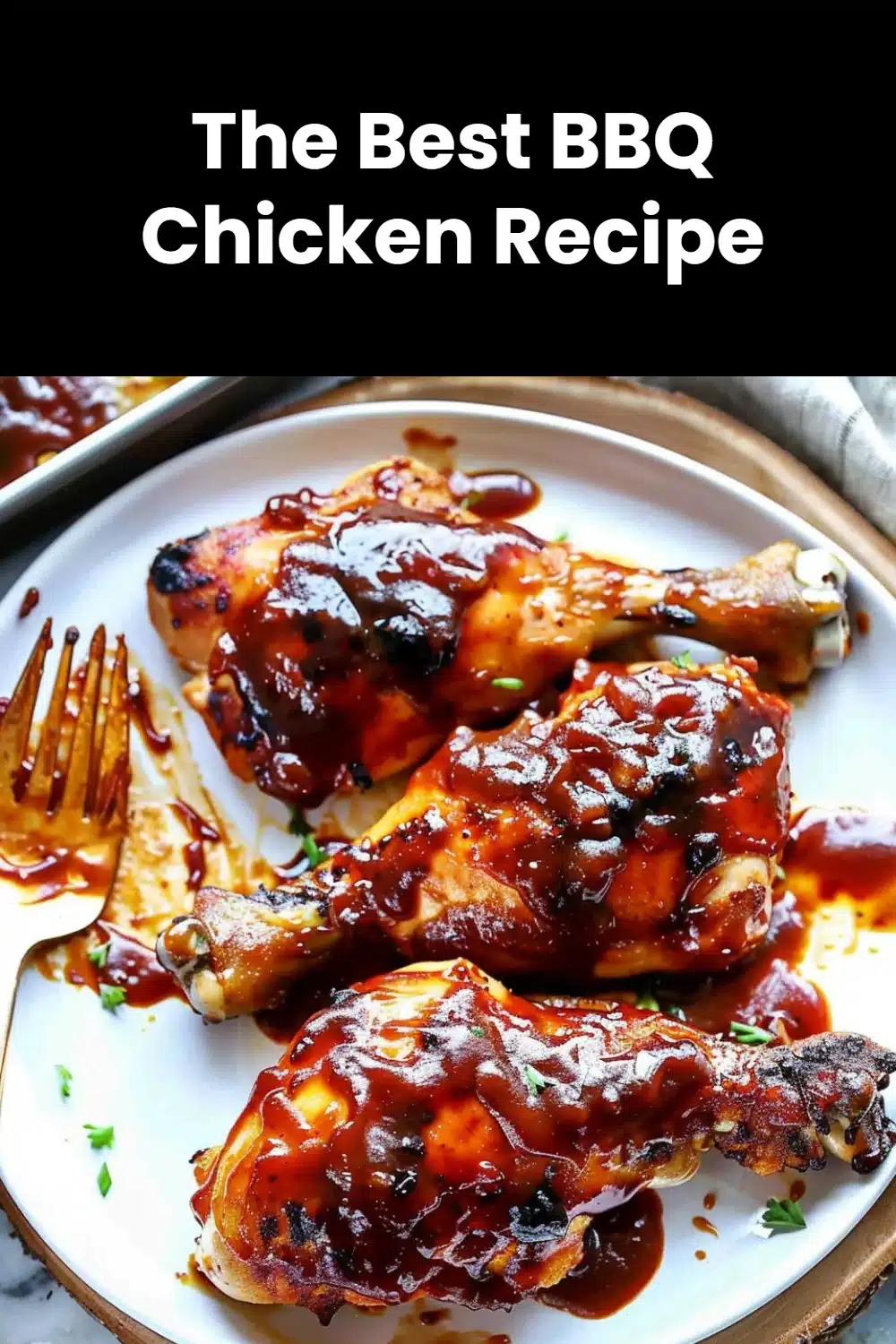 The Best BBQ Chicken Recipe 5 The Best BBQ Chicken Recipe
